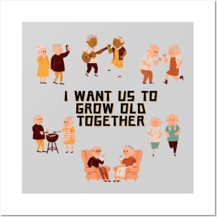 I Love You - I want us to grow old together Posters and Art